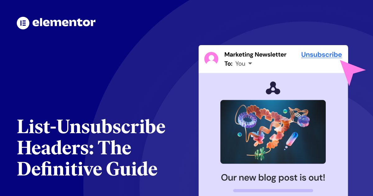 Protect Your Email Reputation With List-Unsubscribe Headers – A Deep Dive | Elementor