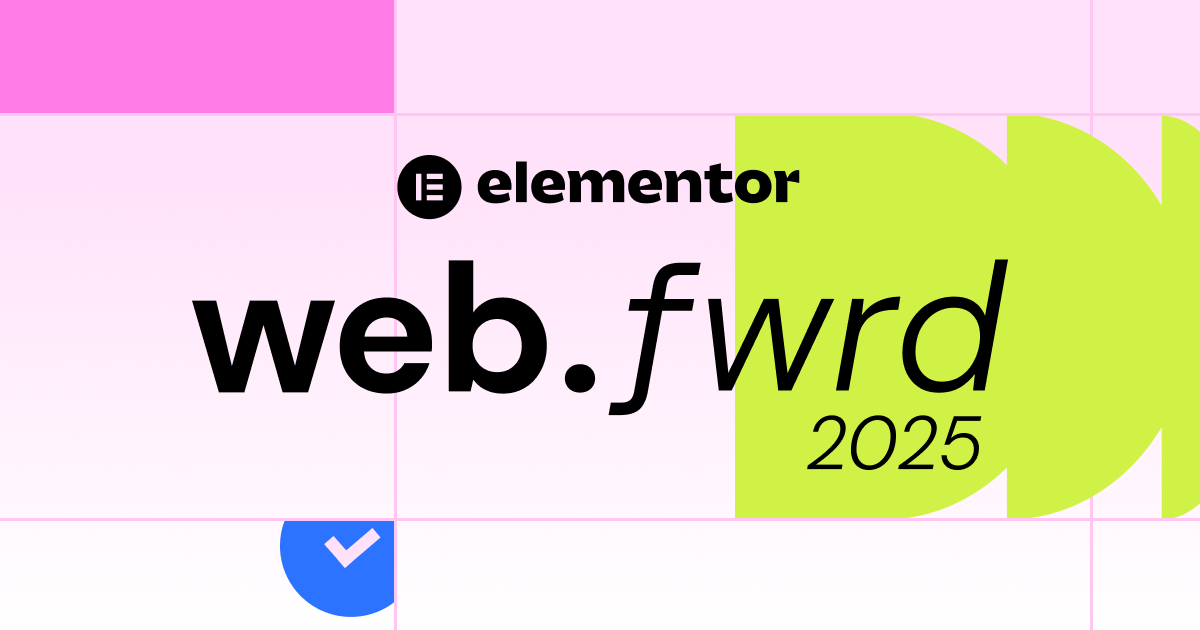 Web.fwrd 2025 Recap: Unveiling The Next Generation Of Web Creation | Elementor