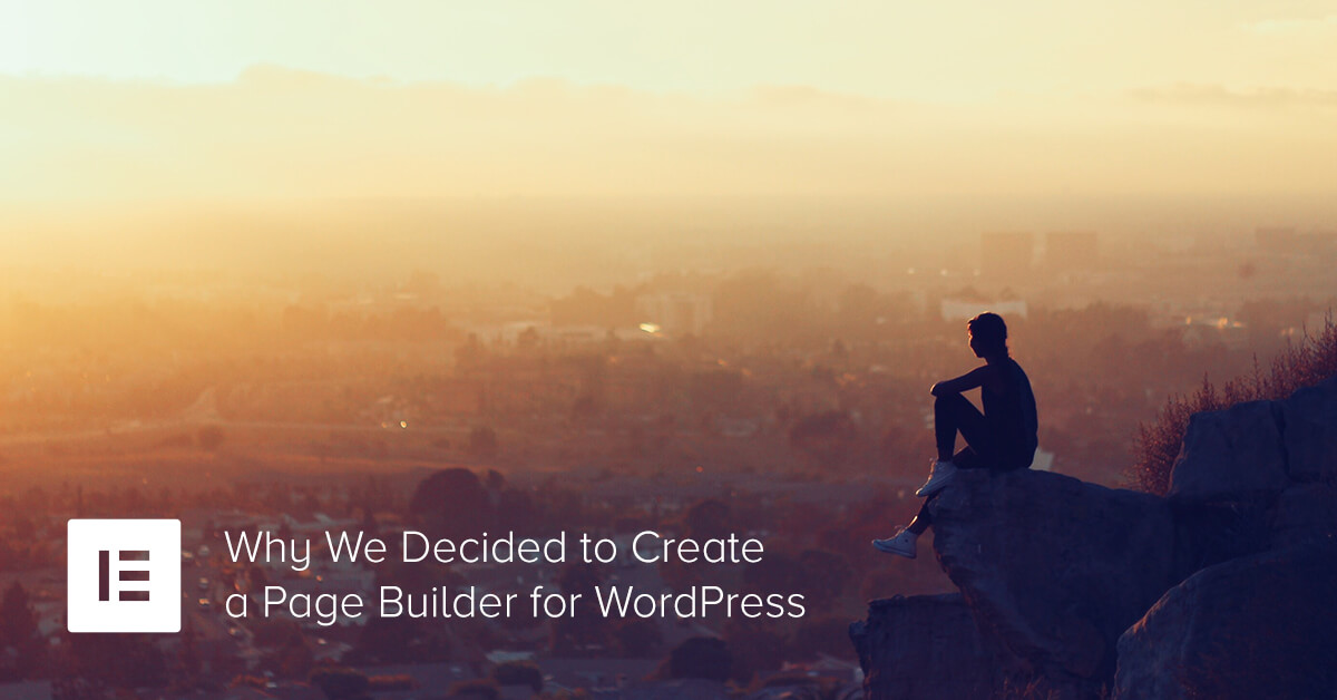 Why We Decided To Build Another Page Builder For Wordpress